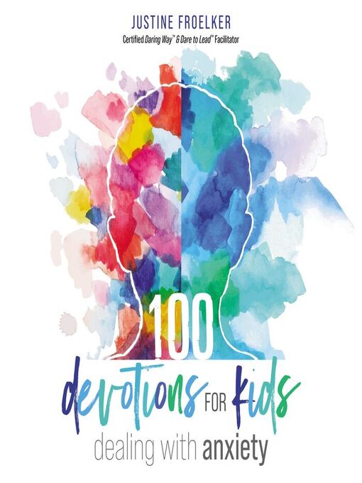 Title details for 100 Devotions for Kids Dealing With Anxiety by Justine Froelker - Available